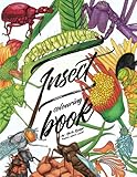Insect Colouring Book Colouring Book For Adults Teens And Kids Girls And Boys Who Are Animal Lovers