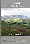 Adam Sedgwick, geologist and dalesman, 1785-1873 : a biography in twelve themes