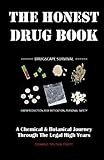The Honest Drug Book A Chemical Botanical Journey Through The Legal High Years