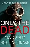 Only the Dead