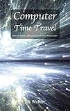 Computer Time Travel How To Build A Microprocessor From Transistors