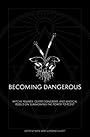 Becoming Dangerous: Witchy femmes, queer conjurers, and magical rebels on summoning the power to resist - Katie West