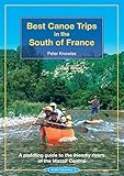 Best Canoe Trips In The South Of France A Paddling Guide To The Friendly Rivers Of The Massif Central