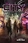The City: A Cyberfunk Anthology