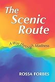 The Scenic Route A Way Through Madness