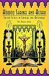 Hoodoo Shrines and Altars: Sacred Spaces in Conjure and Rootwork