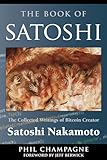 The Book Of Satoshi The Collected Writings Of Bitcoin Creator Satoshi Nakamoto