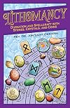 Lithomancy: Divination and Spellcraft with Stones, Crystals, and Coins
