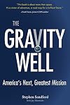 The Gravity Well: America's Next, Greatest Mission