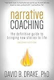 Narrative Coaching The Definitive Guide To Bringing New Stories To Life