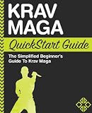 Krav Maga Quickstart Guide The Simplified Beginners Guide To Krav Maga