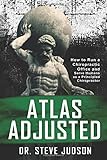 Atlas Adjusted How To Run A Chiropractic Office And Serve Humans As A Principled Chiropractor