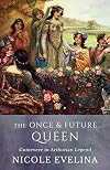 The Once and Future Queen: Guinevere in Arthurian Legend
