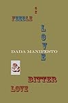 On Feeble Love and Bitter Love: Dada Manifesto
