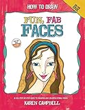 How to Draw Fun, Fab Faces: An Easy Step-by-Step Guide to Drawing and Coloring Fun Female Faces