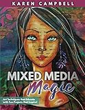 Mixed Media Magic: Mixed Media Art Techniques that Educate with Fun Projects that Inspire!