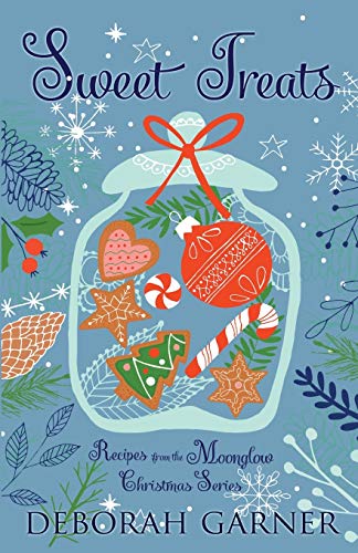 Sweet Treats: Recipes from the Moonglow Christmas Series book cover