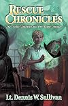 Rescue Chronicles: Luc " Sully " Sullivan and the Magic Amulet (Volume 1)