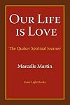 Our Life Is Love: The Quaker Spiritual Journey