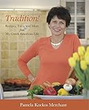 Tradition Recipes Tales And More From My Greek American Life