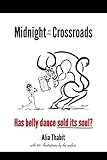 Midnight At The Crossroads Has Belly Dance Sold Its Soul