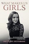 What Makes Us Girls: And Why It's All Worth It
