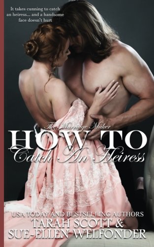 How to Catch an Heiress (By: Sue-Ellen Welfonder,Tarah Scott) cover