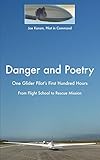 Danger And Poetry One Glider Pilots First Hundred Hours From Flight School To Rescue Mission