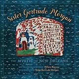 Sister Gertrude Morgan: The Mystic of New Orleans