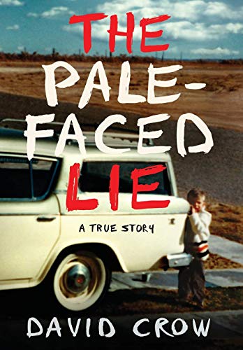The Pale-Faced Lie : by Crow, David