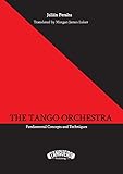 The Tango Orchestra Fundamental Concepts And Techniques