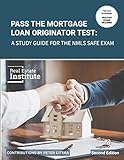 Pass The Mortgage Loan Originator Test A Study Guide For The Nmls Safe Exam