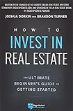 How To Invest In Real Estate The Ultimate Beginners Guide To Getting Started