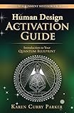 Human Design Activation Guide Introduction To Your Quantum Blueprint