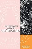 Human Design Guidebook For Generators Human Design Illustrated Guidebook