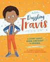 Dazzling Travis: A Story About Being Confident & Original