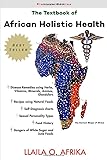 The Textbook Of African Holistic Health