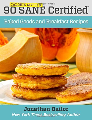 90 Calorie Myth And Sane Certified Baked Goods And Breakfast Recipes book cover