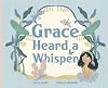 Grace Heard a Whisper