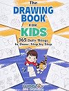 The Drawing Book for Kids: 365 Daily Things to Draw, Step by Step (Woo! Jr. Kids Activities Books)