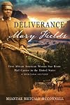 Deliverance: Mary Fields: First African American Woman Star Route Mail Carrier in the United States: A Montana History