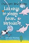 Las vacas no pueden hacer burbujas (Bilingual Spanish/English Edition of Cows Can't Blow Bubbles (Cows Can't Series)) (Spanish Edition) (English and Spanish Edition)