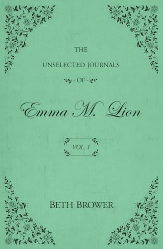 The Unselected Journals of Emma M. Lion, Vol. 1 cover