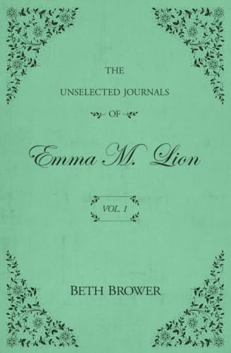 The Unselected Journals of Emma M. Lion, Vol. 1 book cover