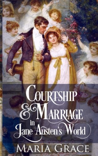 Courtship and Marriage in Jane Austen's World book cover