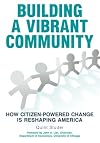 Building A Vibrant Community: How Citizen-Powered Change Is Reshaping America