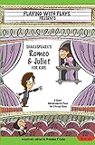 Shakespeares Romeo Juliet For Kids 3 Short Melodramatic Plays For 3 Group Sizes
