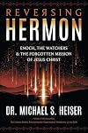 Reversing Hermon: Enoch, the Watchers, and the Forgotten Mission of Jesus Christ