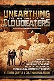 Unearthing The Lost World Of The Cloudeaters Compelling Evidence Of The Incursion Of Giants Their Extraordinary Technology Imminent Return