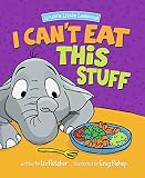 I Cant Eat This Stuff How To Get Your Toddler To Eat Their Vegetables Louies Little Lessons